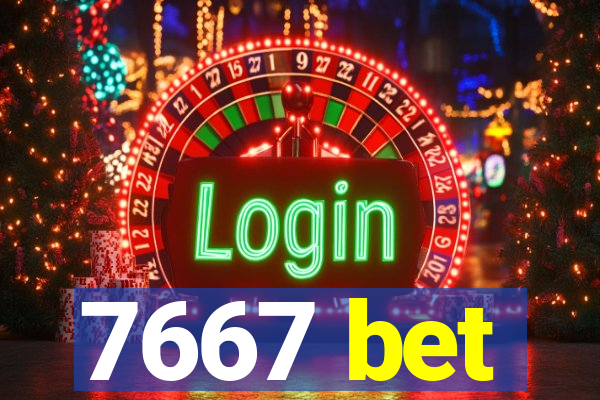 7667 bet